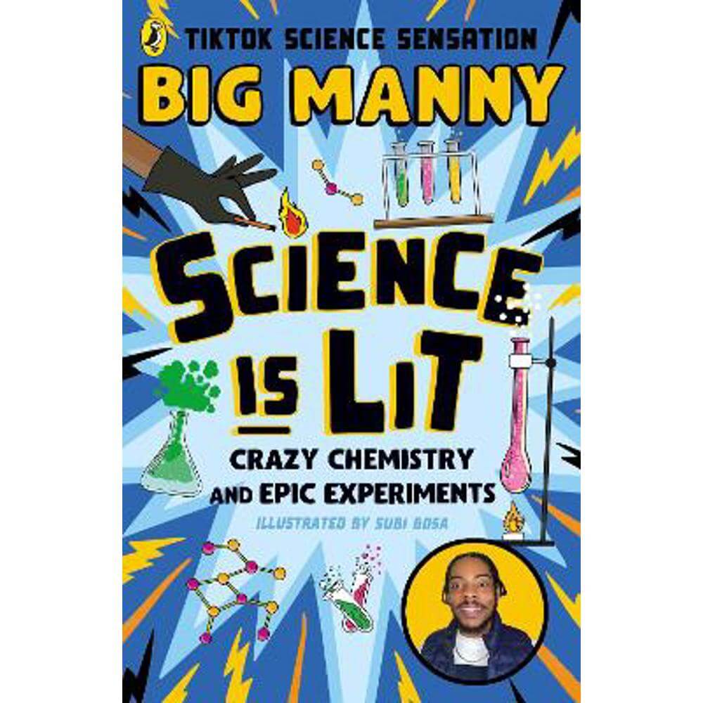 Science is Lit: Crazy chemistry and epic experiments (Paperback) - Big Manny